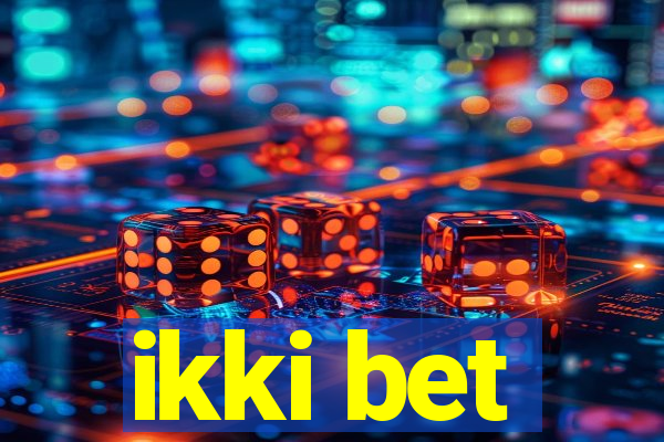 ikki bet